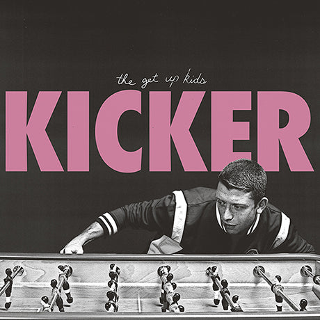 The Get Up Kids - Kicker | Polyvinyl Record Co.