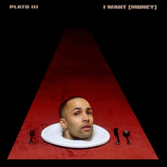 Plato III - I Want (Money)
