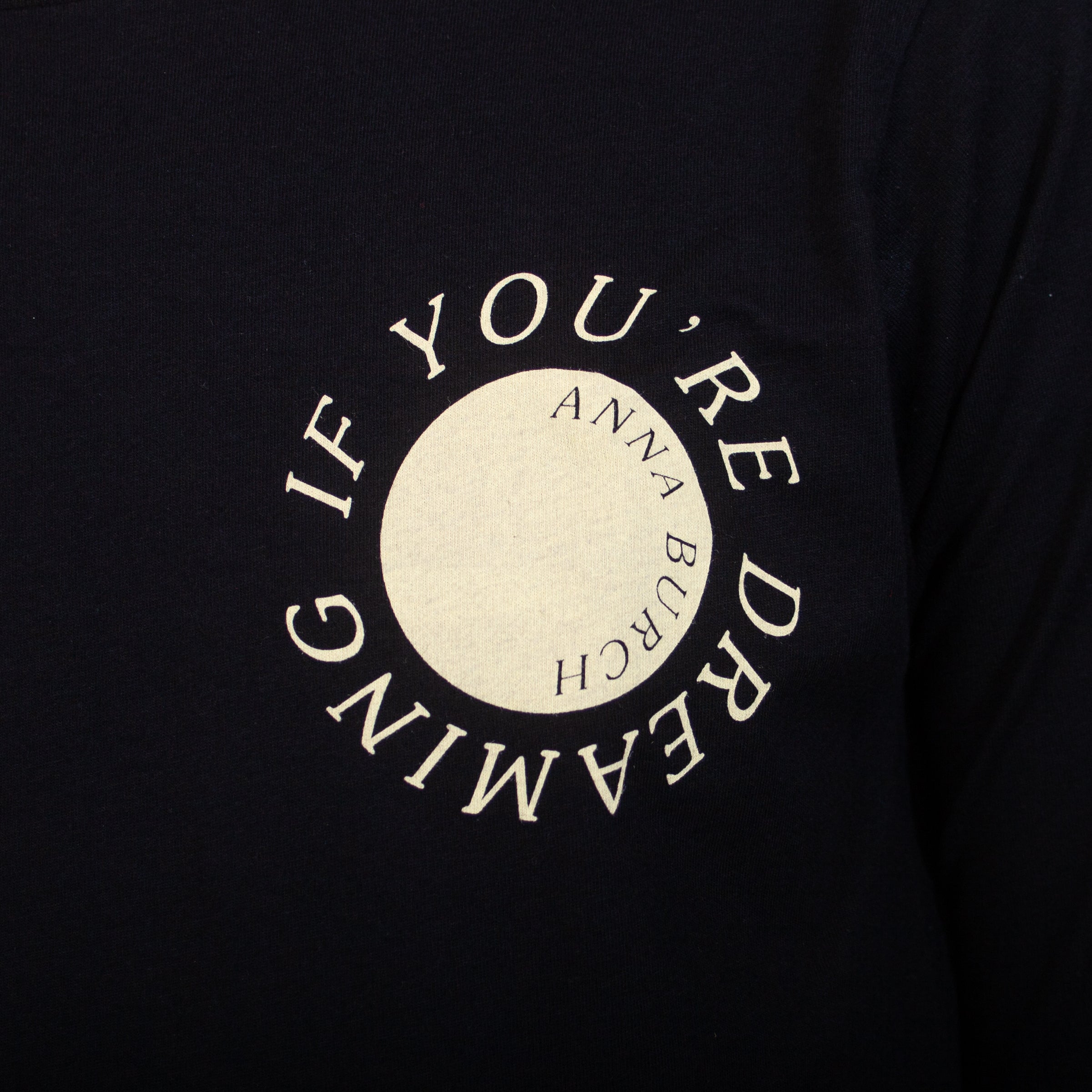 Anna Burch - If You're Dreaming Long Sleeve (Garage Sale - Stained)