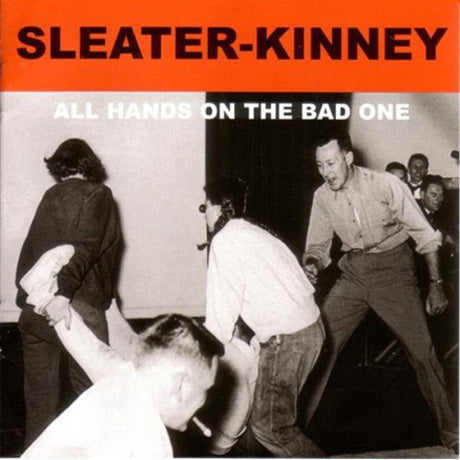 Sleater-Kinney - All Hands On The Bad One