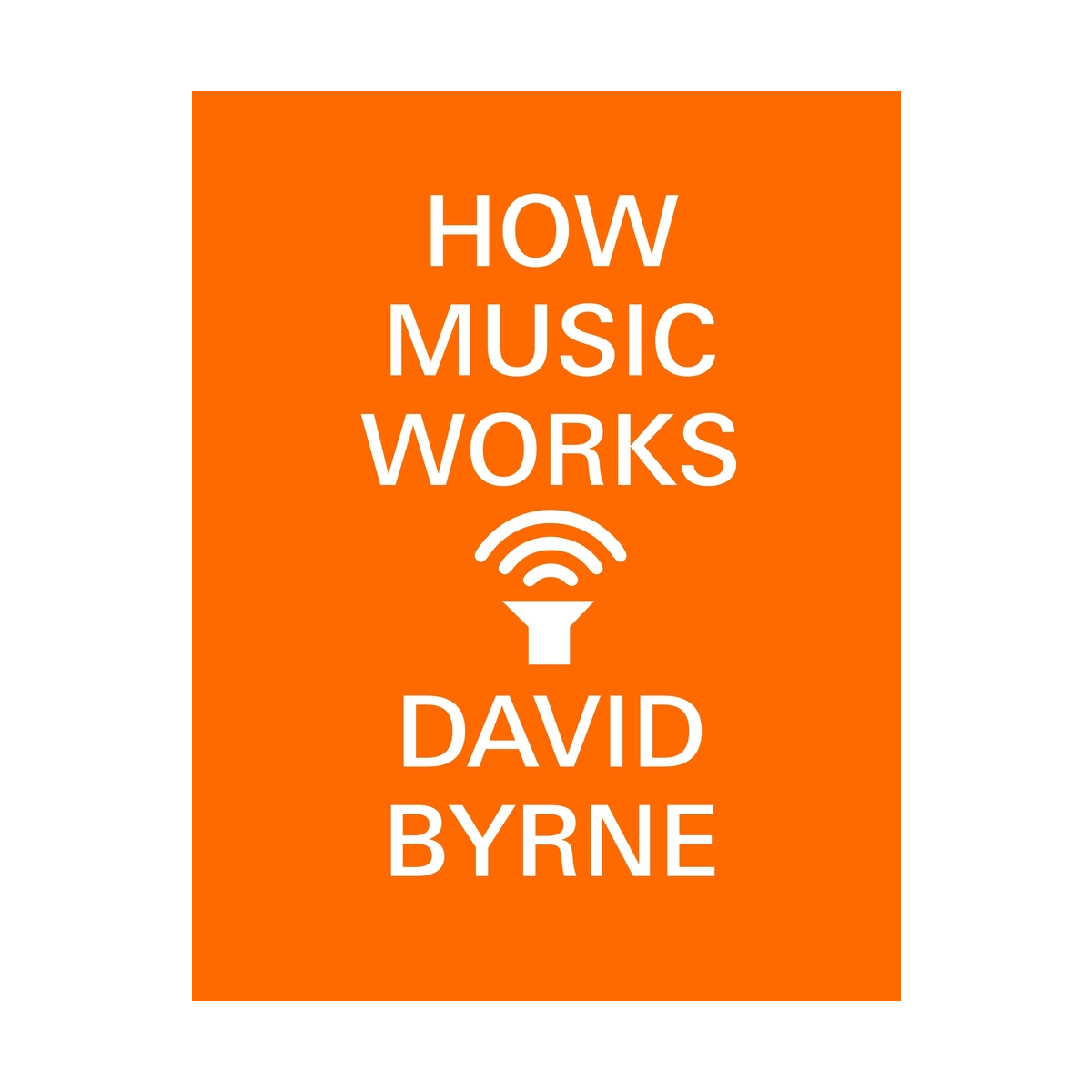 David Byrne - How Music Works