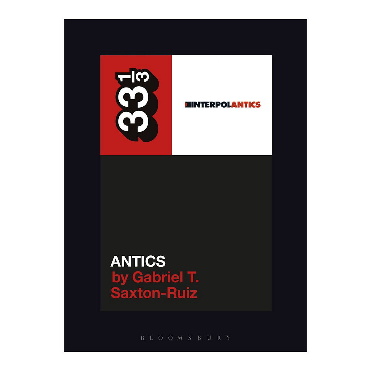 33 1/3 - Interpol's Antics (33 1/3 #199)