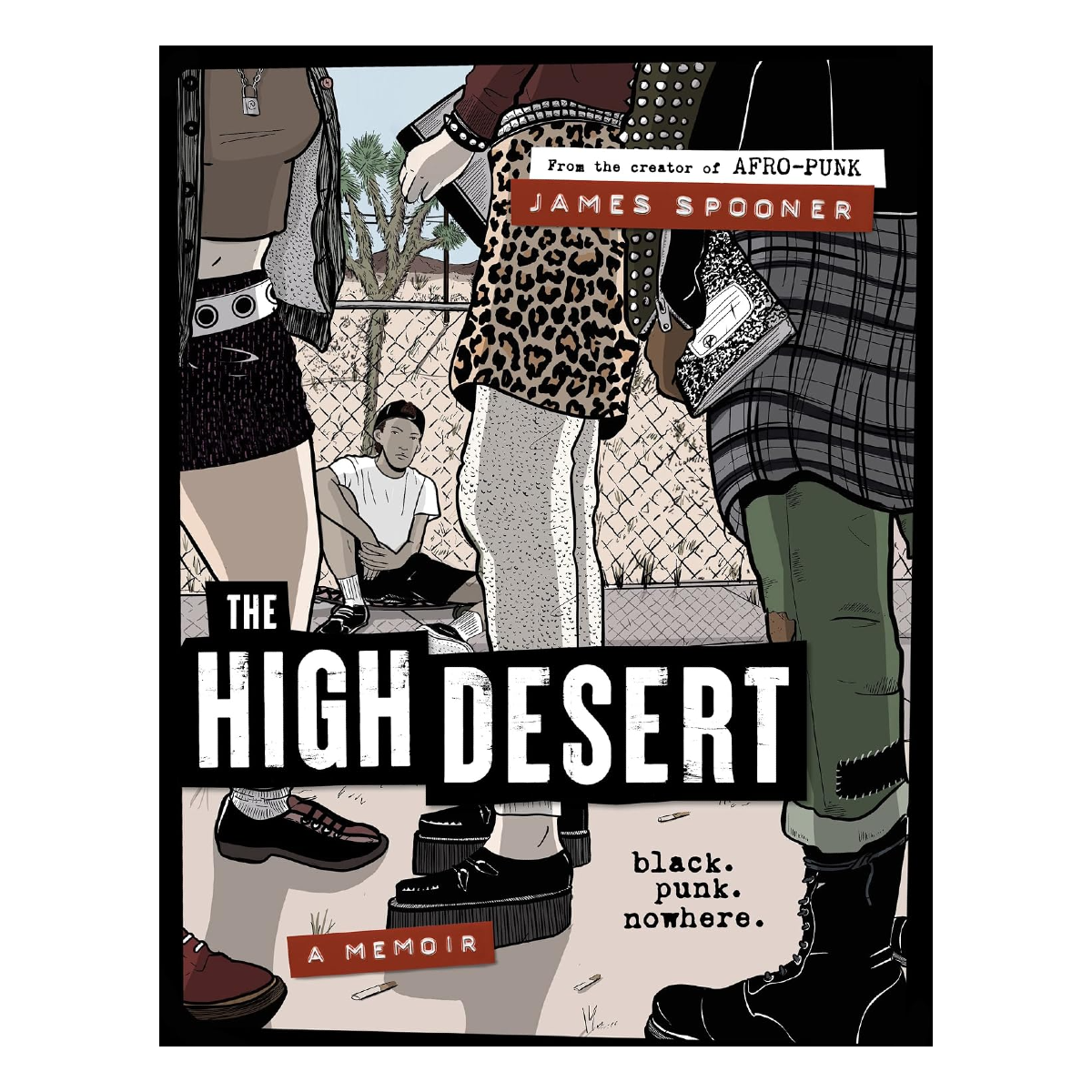 James Spooner - The High Desert: Black. Punk. Nowhere.