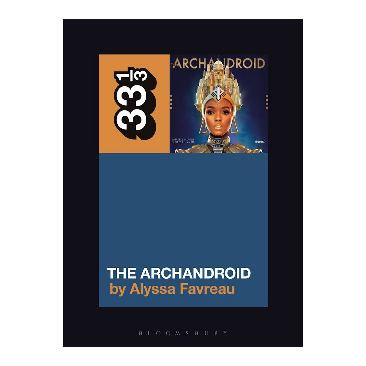 33 1/3 - Janelle Monáe's the Archandroid (33 1/3 #159)