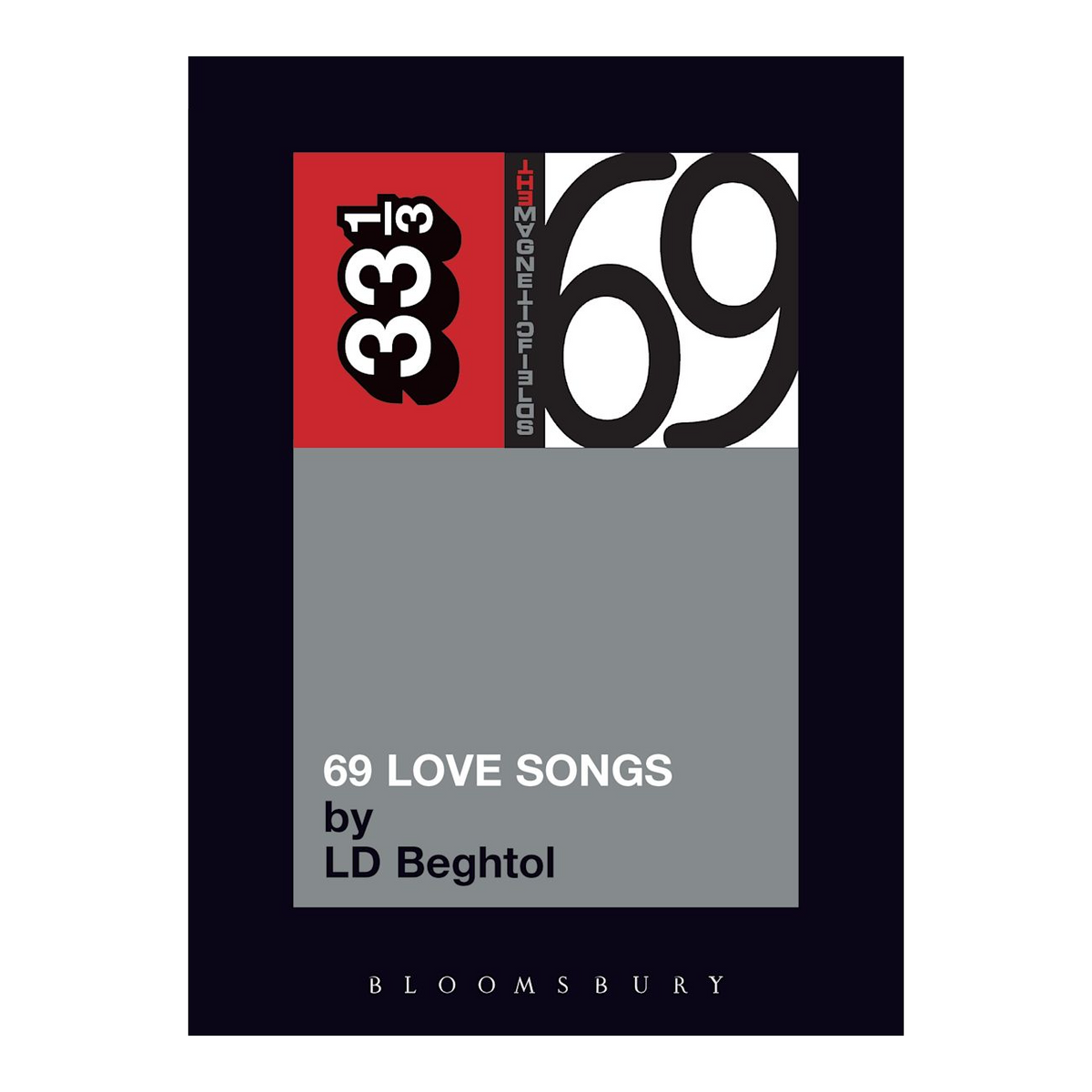 33 1/3 - The Magnetic Fields' 69 Love Songs (33 1/3 #69)