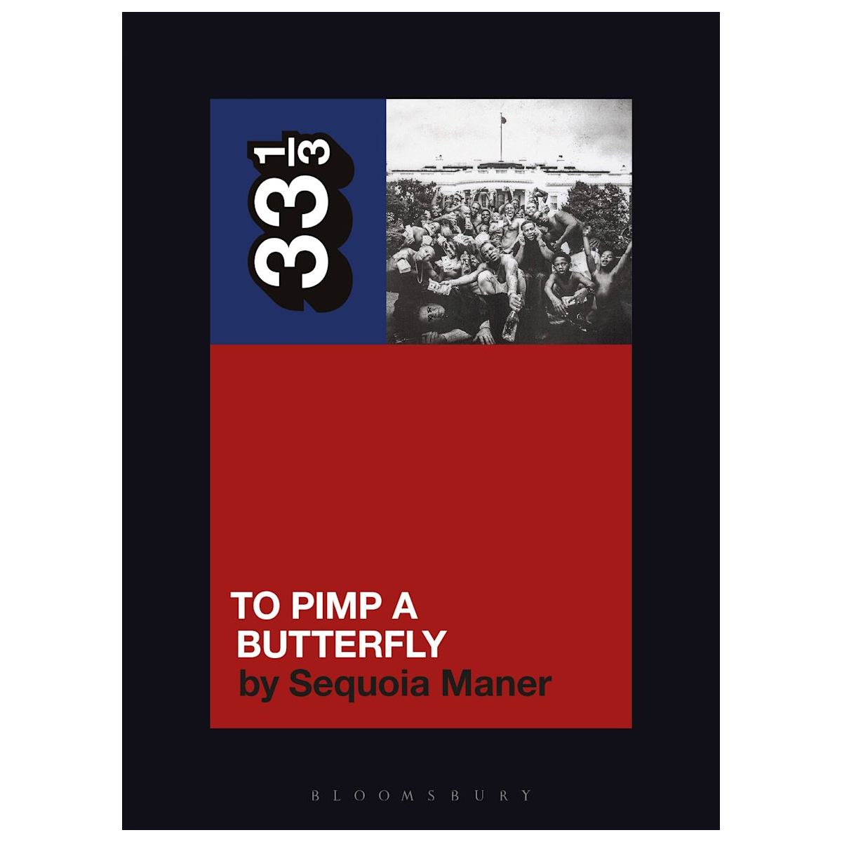 33 1/3 - Kendrick Lamar's "To Pimp a Butterfly" (33 1/3 #166)