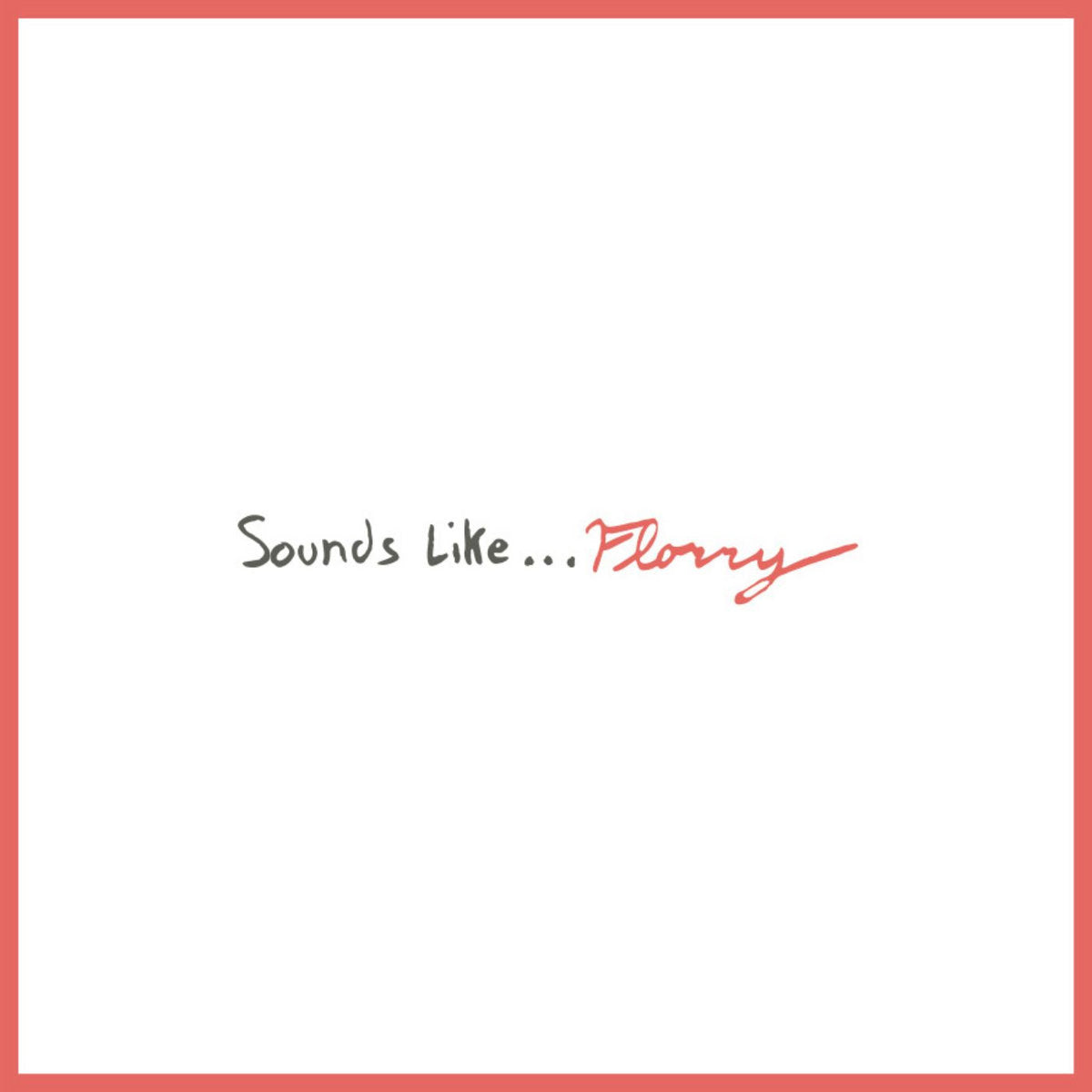 Florry - Sounds Like... (Garage Sale Vinyl - Minor)
