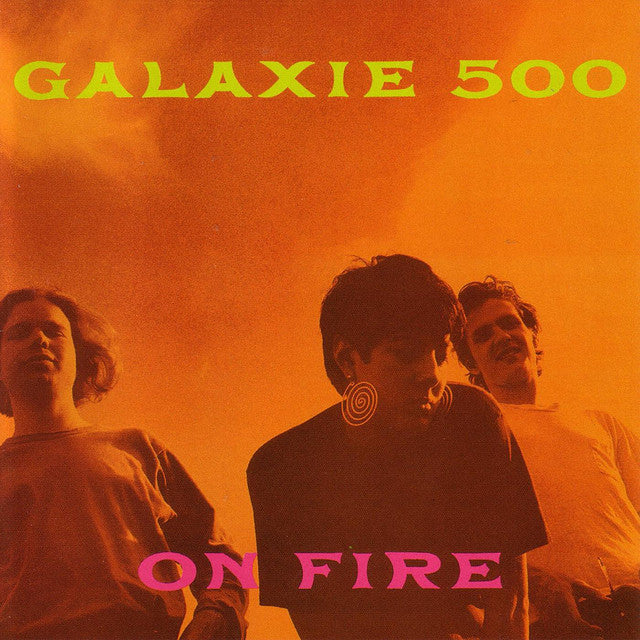 Galaxie 500 - On Fire | Polyvinyl Record Co.