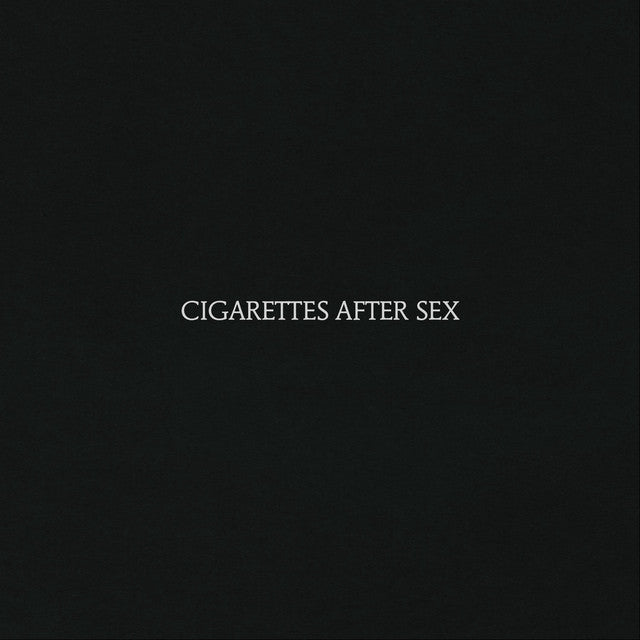 Cigarettes After Sex - Cigarettes After Sex