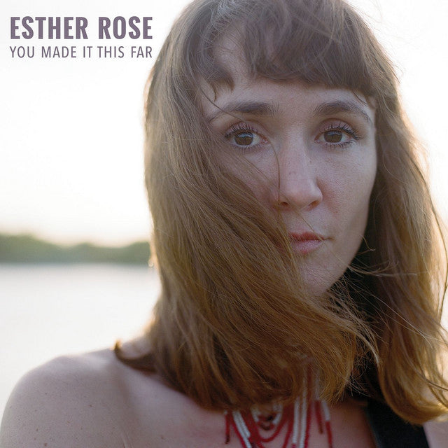 Esther Rose - You Made It This Far (Garage Sale)