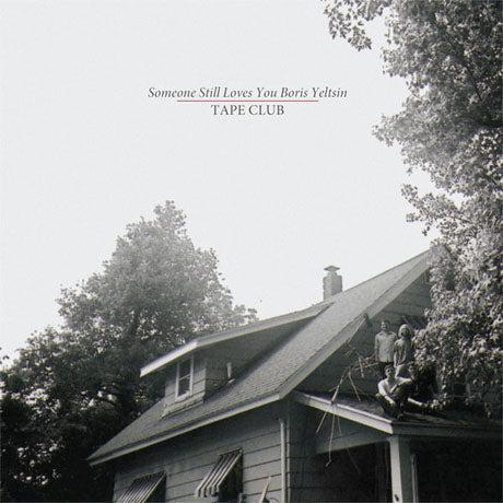 Someone Still Loves You Boris Yeltsin - Tape Club | Polyvinyl