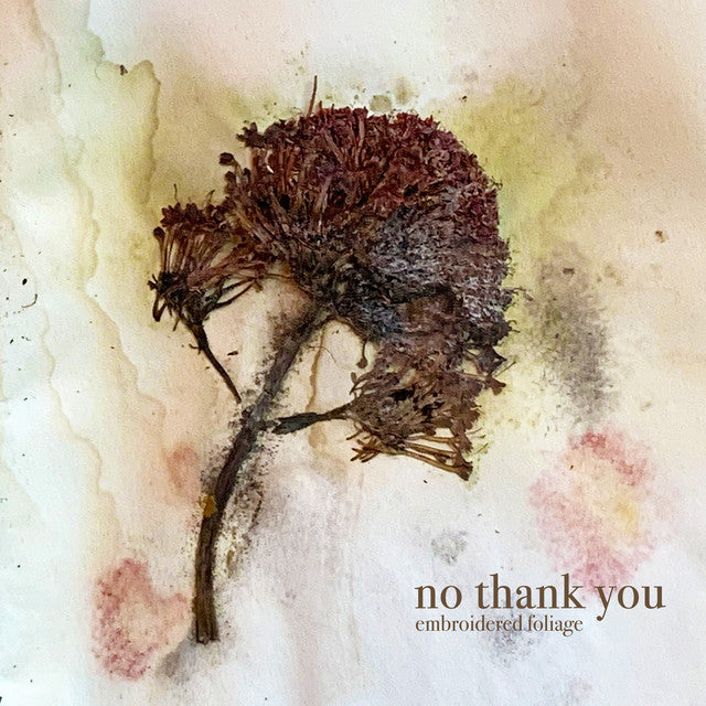 No Thank You - Embroidered Foliage (Garage Sale)